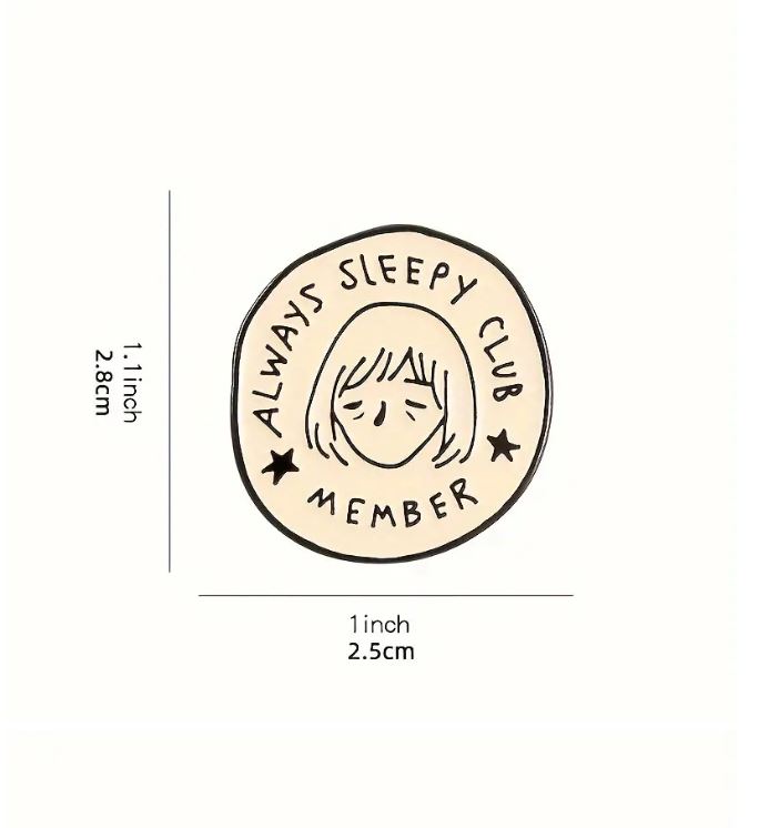 Always Sleepy Club Member Pin
