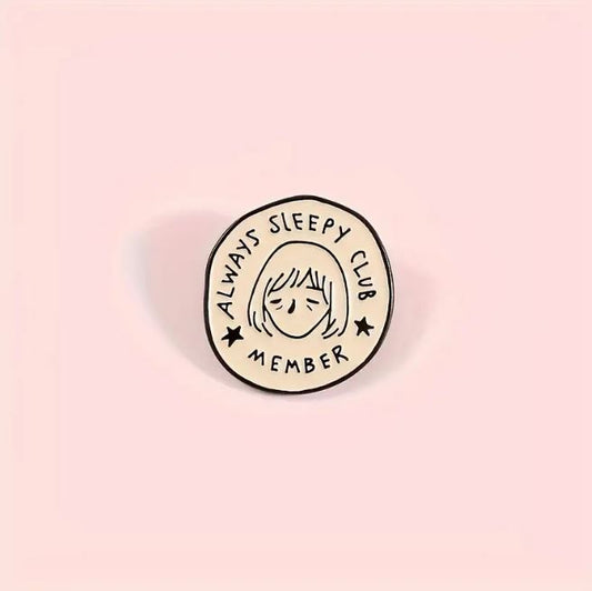Always Sleepy Club Member Pin